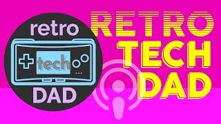 RETRO TECH DAD | Podcast Interview