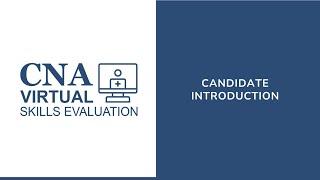 Introduction: Welcome to the CNA Virtual Skills Evaluations Program (Candidate)