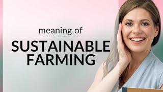 Sustainable Farming: Nurturing the Earth for Future Generations