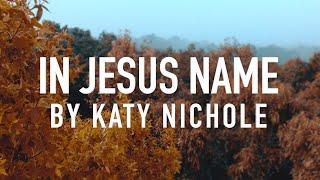 In Jesus Name (God Of Possible) by Katy Nichole [Lyric Video]