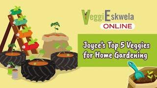 Episode 11: Joyce's Top 5 Veggies for Home Gardening