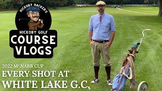 2022 McNabb Cup @ White Lake Golf Club (MI) - Hickory Golf Course Vlog #45
