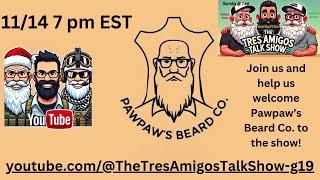 Tres Amigos Talk Show: Pawpaw's Beard Co