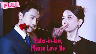 [MULTI SUB] Sister-in-law, Please Love Me【Full】He took place of his brother to love her | Drama Zone