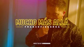 Franco Figueroa - Mucho Más Allá (Video Oficial)