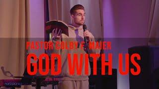 God With Us | Pastor Colby F. Maier | Bloom Church