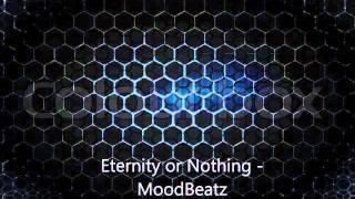 Eternity or Nothing ( Prod. MoodBeatz )