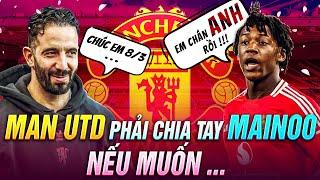 TẠI SAO CHIA TAY MAINOO LÀ ĐIỀU TỐT NHẤT MAN UTD CÓ THỂ LÀM CHO CẬU BÉ NÀY?