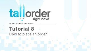 TallOrder - Tutorial 8: How to Place an Order