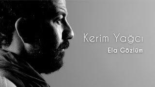 Kerim Yağcı - Ela Gözlüm