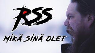 RSS - Mikä Sinä Olet (Virallinen musiikkivideo)