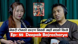 || Yatra || Ep - 88 || Deepak Bajracharya || Podcast With Sampada Limbu ||
