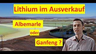 Lithium im Ausverkauf - Albemarle oder Ganfeng kaufen?