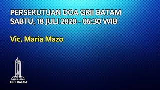 Persekutuan Doa GRII Batam - Vik. Maria Mazo | 18 Juli 2020