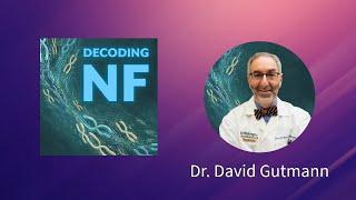 Genetics, Research, and Future Therapies for NF1 with Dr. David Gutmann