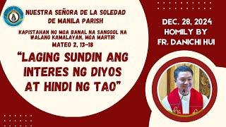 LAGING SUNDIN ANG INTERES NG DIYOS AT HINDI NG TAO - Homily by Fr. Danichi Hui on Dec. 28, 2024