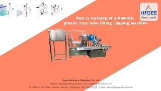 HIGEE MACHINERY How is working of automatic plastic cryo tube filling capping machine