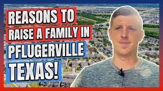 Top 5 Reasons To Raise A Family In Pflugerville Texas