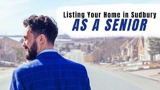 Listing Your Home as a Senior in Sudbury, Ontario