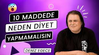 10 Maddede Diyet Yapmamanızın Nedenleri! | Deniz Egece ile Zayıflatan Sohbetler