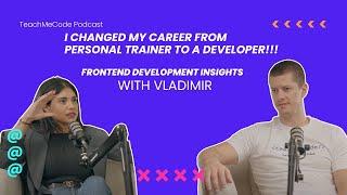 TeachMeCode Podcast Ep. 5: Frontend Development Insights with Vladimir