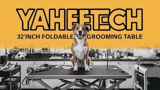 Ultimate Guide To The Yaheetech 32-Inch Foldable Dog Grooming Table