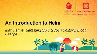 An Introduction to Helm - Matt Farina, Samsung SDS & Josh Dolitsky, Blood Orange