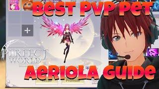 BEST PVP PET EIDOLON! AERIOLA GUIDE! COMPLETE DOMINATION! SKILLS AND ELIXER! PERFECT WORLD MOBILE!