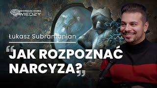 Czym jest narcyzm i jak sobie z nim radzić? - Łukasz Subramanian - Maksymalna Dawka Wiedzy