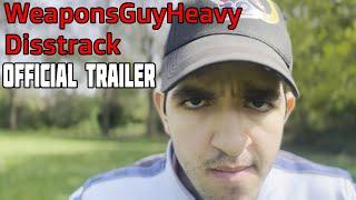 WeaponsGuyHeavy Disstrack | Official Trailer