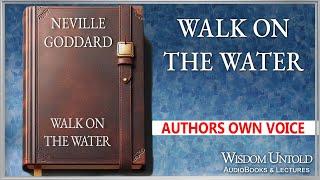 Neville Goddard - Walk on the Water - Full Audio Lecture