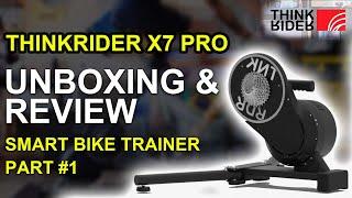 UNBOXING & REVIEW THINKRIDER X7 PRO SMART BIKE TRAINER | PART 1