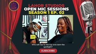 LAHOR STUDIOS OPEN MIC  SESSIONS SEASON 1 EPISODE 02