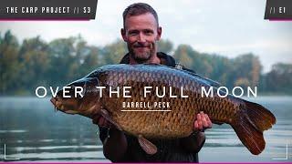 THE CARP PROJECT // S3 // E1 // Darrell Peck - Over The Full Moon! Mainline Baits Carp Fishing TV