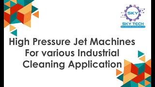 High Pressure Jet Machines for various Industrial Cleaning Application