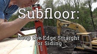 Subfloor Installation: A Straight Edge for Siding (3/3)