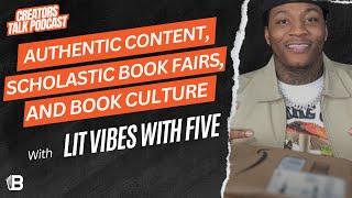 Lit Vibes with Five On Authenticity, S.A. Cosby & Scholastic Book Fairs l Creators Talk Podcast 