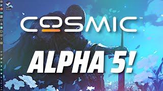 Cosmic Alpha 5! | Almost The Perfect Desktop?!