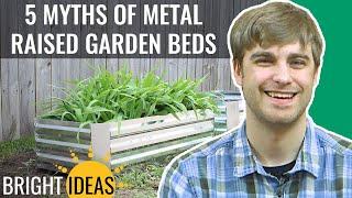 5 Misconceptions of Metal Raised Garden Beds - Bright Ideas: Episode 12