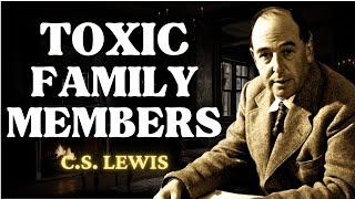 When to Cut Ties With Toxic Family Members | C.S Lewis Legends