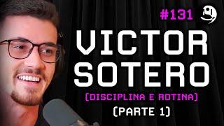 Victor Sotero: Disciplina, Rotina e Hábitos (PARTE 01) | Lutz Podcast #131