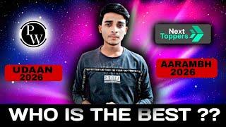 WHO IS THE BEST ?? UDAAN 2026 OR AARAMBH 2O26 @NextToppers23 @PW-Foundation @PhysicsWallah