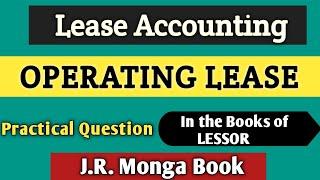 Operating Lease | Lease Accounting(LESSOR) | Practical question from J.r.monga book |B.com first sem