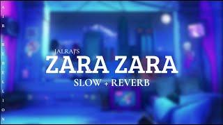 Zara Zara Bahekta Hai - Jalraj | Slowed Reverb | AIR REBELLION MIUSIC....