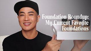 Foundation Roundup: My Current Favorite Foundations | Hung Vanngo