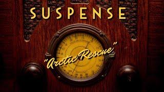 Suspense-Classic Mystery Radio-"Arctic Rescue"