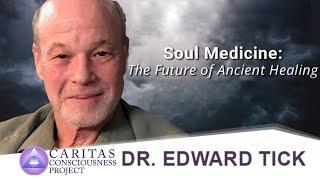 PREVIEW: Soul Medicine: The Future of Ancient Healing with Dr. Edward Tick