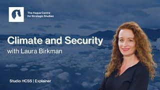 Climate and Security | HCSS Explainer