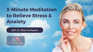 3-minute Meditation to Relieve Stress & Anxiety