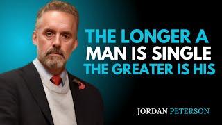 The Longer A Man Is Single, The Greater Is His | Jordan Peterson